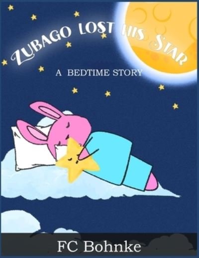 Cover for Fc Bohnke · Zubago Lost His Star - A Bedtime Story (Pocketbok) (2021)