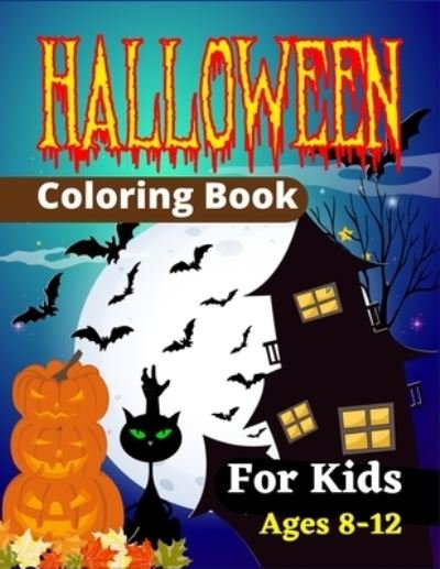 Cover for Ensumongr Publications · HALLOWEEN Coloring Book For Kids Ages 8-12: 30+ fun Design Toddler and Preschool Kids Halloween Coloring Book (Beautiful Gifts For Children's) (Paperback Book) (2021)