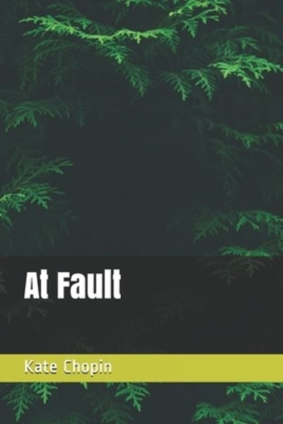 Cover for Kate Chopin · At Fault (Paperback Book) (2020)