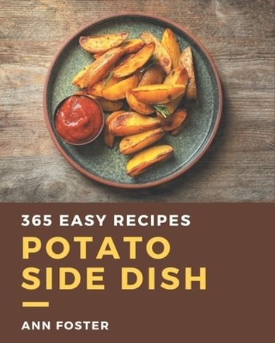 Cover for Ann Foster · 365 Easy Potato Side Dish Recipes (Paperback Book) (2020)