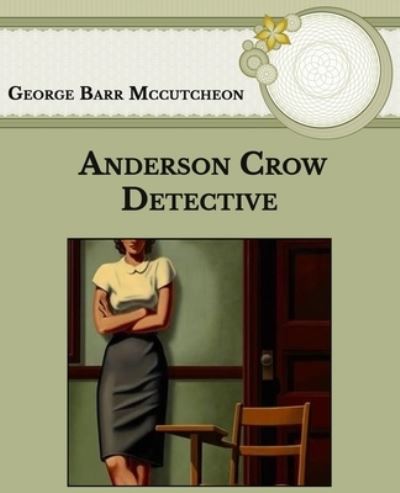 Cover for George Barr McCutcheon · Anderson Crow Detective (Paperback Book) (2021)