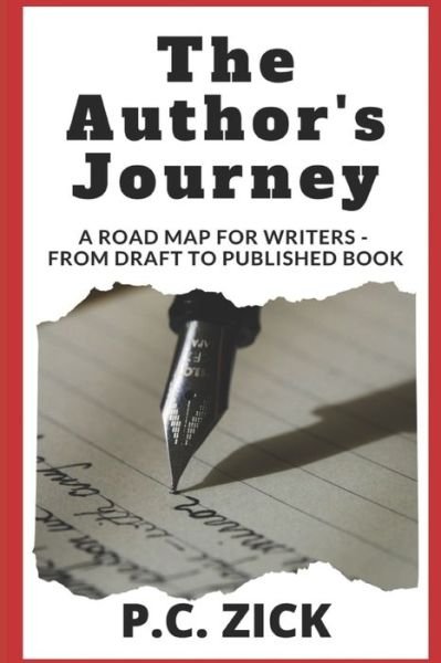 Cover for P C Zick · The Author's Journey: A Road Map for Writers - From Draft to Published Book (Pocketbok) (2020)