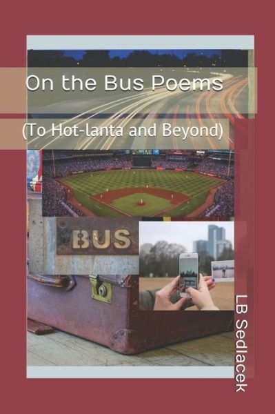 Cover for Lb Sedlacek · On the Bus Poems: (To Hot-lanta and Beyond) (Paperback Bog) (2020)
