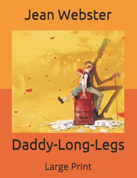 Cover for Jean Webster · Daddy-Long-Legs: Large Print (Paperback Bog) (2020)