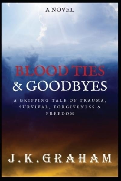 Cover for J K Graham · Blood Ties &amp; Goodbyes - Destiny's Game (Paperback Book) (2020)