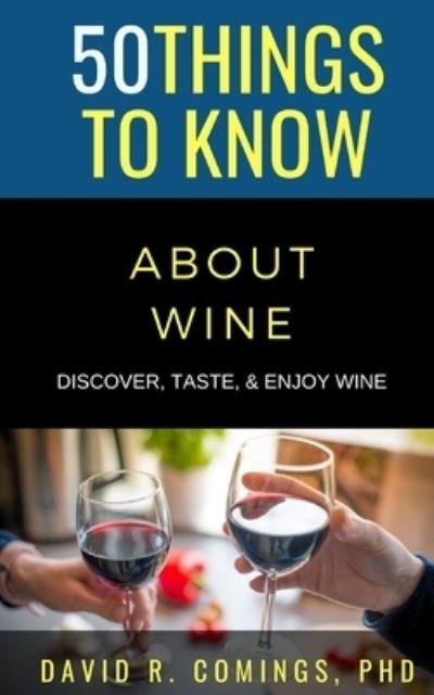 Cover for David R Comings · 50 Things to Know About Wine (Pocketbok) (2020)