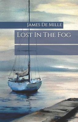 Cover for James de Mille · Lost In The Fog (Taschenbuch) (2020)