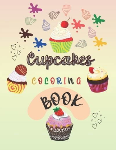 Cupcakes Coloring Book - Smith - Böcker - Independently Published - 9798702132600 - 30 januari 2021