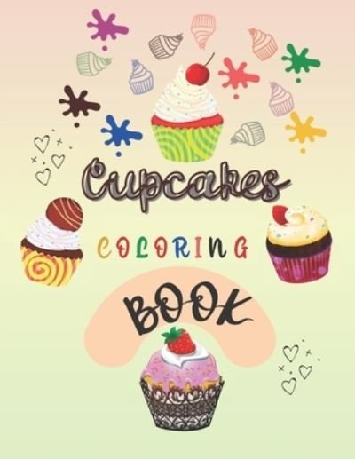 Cupcakes Coloring Book - Smith - Bøger - Independently Published - 9798702132600 - 30. januar 2021