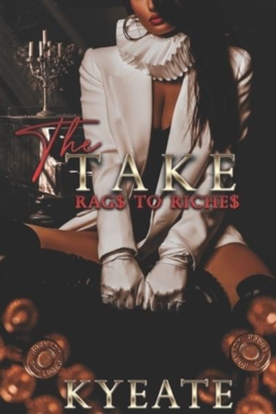 Cover for Kyeate · The Take: Rag$ to Riche$ (Paperback Book) (2021)