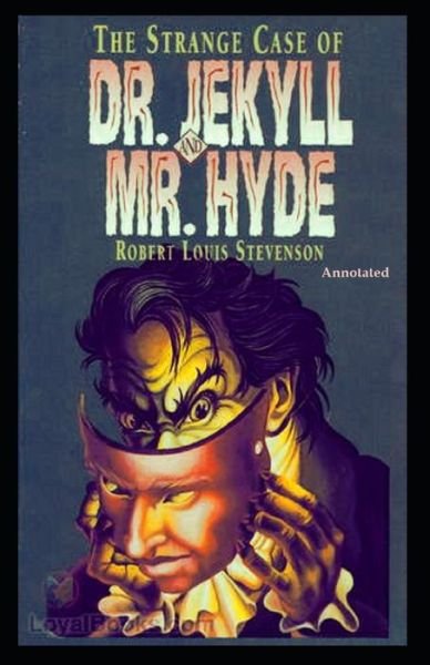 Cover for Robert Stevenson · The Strange Case of Dr Jekyll and Mr Hyde Annotated (Paperback Bog) (2021)
