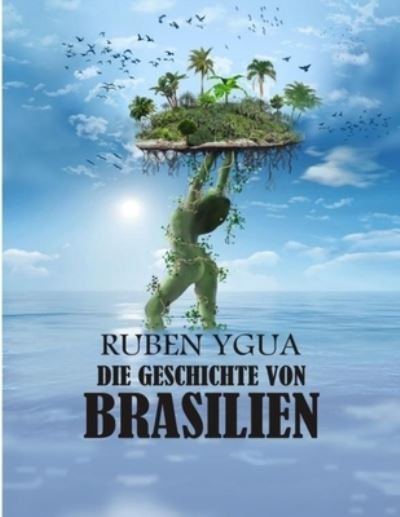 Cover for Ruben Ygua · Die Geschichte Von Brasilien (Paperback Bog) (2021)
