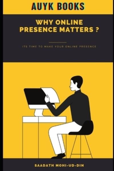 Cover for Saadath Mohi-Ud-Din · Why Online Presence Matters (Paperback Book) (2021)