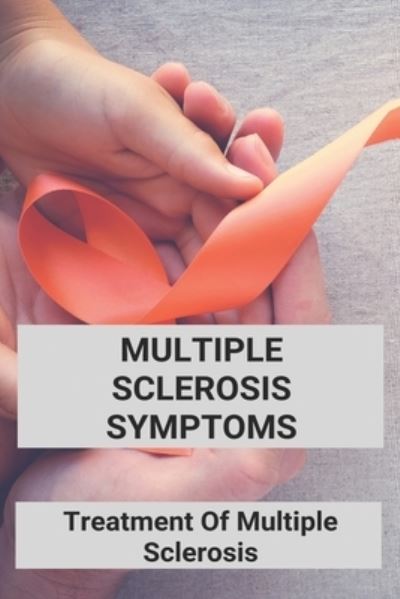 Cover for Ashlyn Trower · Multiple Sclerosis Symptoms (Paperback Book) (2021)