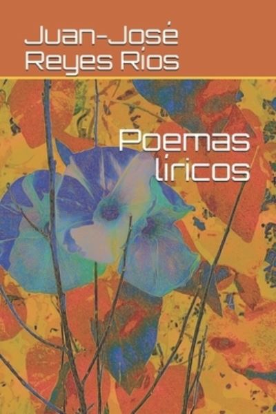 Cover for Juan-Jose Reyes Rios · Poemas liricos (Paperback Book) (2021)