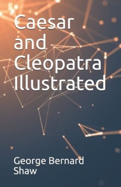 Cover for George Bernard Shaw · Caesar and Cleopatra Illustrated (Paperback Bog) (2021)