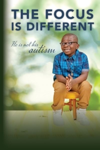 Focus Is Different - Edda Altidor - Bøger - Palmetto Publishing - 9798822906600 - 21. marts 2023