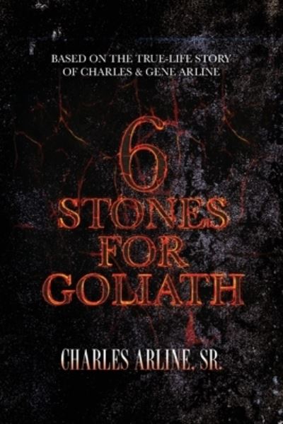 Cover for Arline, Charles, Sr. · 6 Stones for Goliath (Buch) (2023)