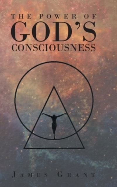 Cover for James Grant · The Power of God's Consciousness (Inbunden Bok) (2022)