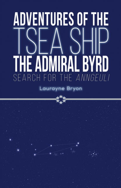 Cover for Laurayne Bryon · Adventures of the TSEA Ship the Admiral Byrd: Search for the Anngeuli (Paperback Book) (2024)