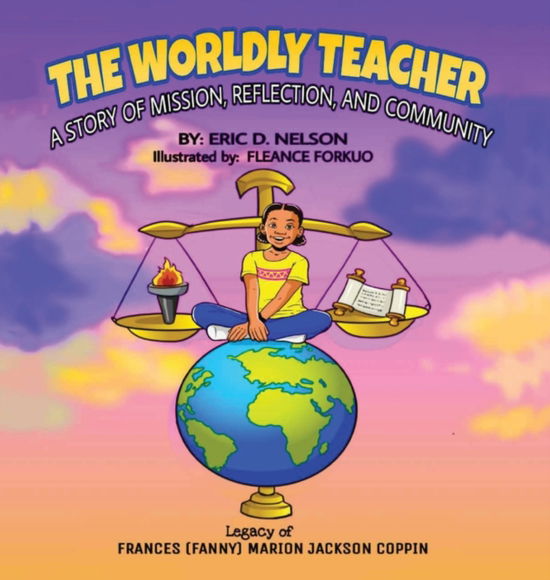 Cover for Eric Nelson · The Worldly Teacher: A Story of Mission, Reflection, and Community (Hardcover Book) (2022)