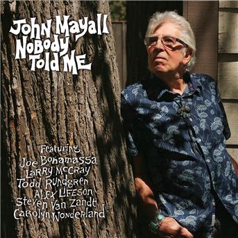 Nobody Told Me - John Mayall - Musiikki - FORTY BELOW RECORDS - 0020286227601 - perjantai 22. helmikuuta 2019