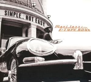 Simple..Not Easy - Maxi Jazz & the E-type Boys - Music - MAN IN THE MOON - 0190296990601 - August 12, 2016
