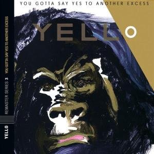 Cover for Yello · You Gotta Say Yes to Another Excess (CD) [Bonus Tracks edition] (2005)