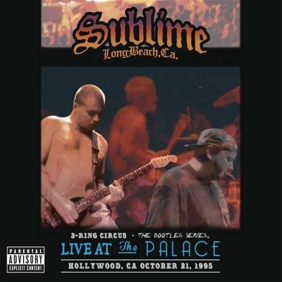 Cover for Sublime · 3-Ring Circus: Live at The Palace, Hollywood, CA: October 21, 1995 (CD) (2013)