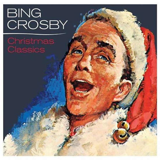 Christmas Classics - Bing Crosby - Music - CHRISTMAS MUSIC - 0602557723601 - September 22, 2017