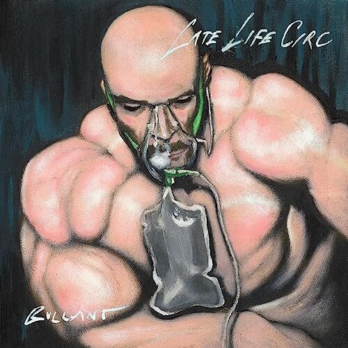 Bullant · Late Life Circ (LP) (2023)