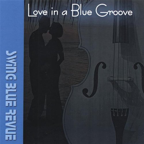 Cover for Tk's Swing Blue Revue · Love in a Blue Groove (CD) (2008)