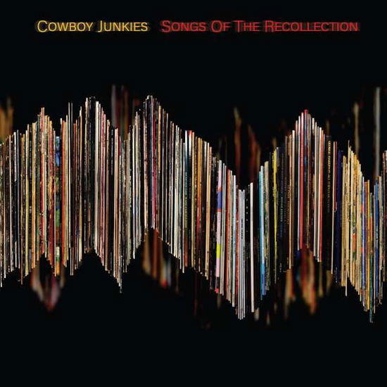 Songs of the Recollection - Cowboy Junkies - Musik - Proper Records - 0805520001601 - 11. März 2022