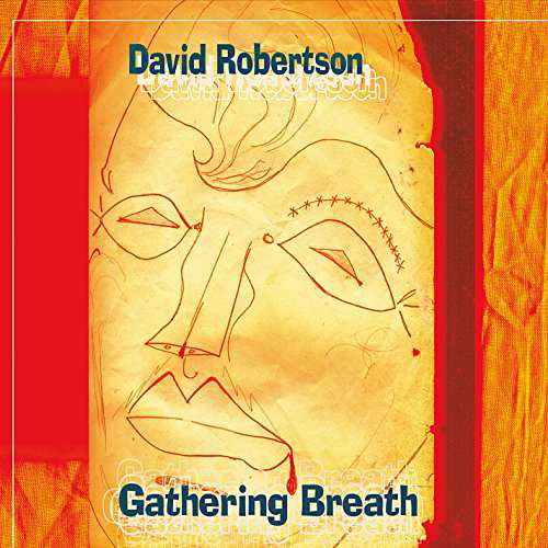 Cover for David Robertson · Gathering Breath (CD) (2016)