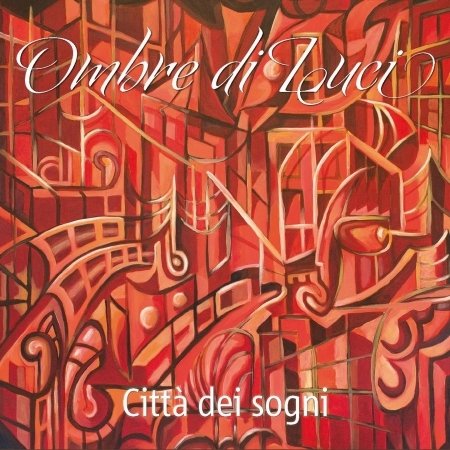 Cover for Ombre Di Luci · Città Dei Sogni (CD) (2012)