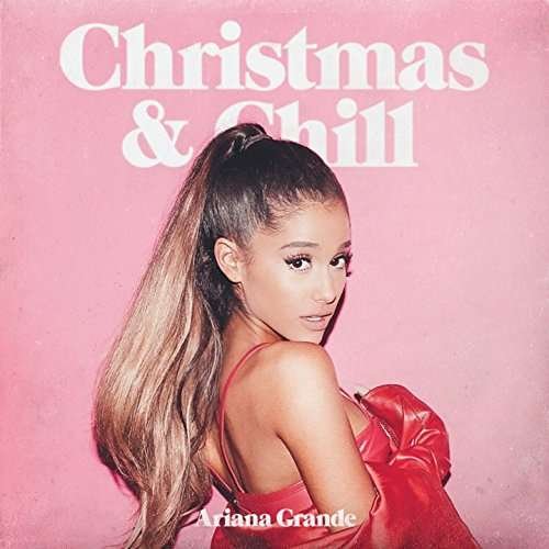 Cover for Ariana Grande · Christmas &amp; Chill (CD) [Japan Import edition] (2016)