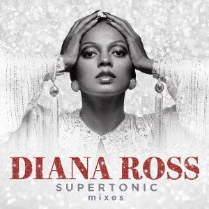 Cover for Diana Ross · Supertonic: The Remixes (CD) [Japan Import edition] (2020)