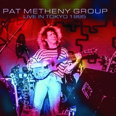 Cover for Pat Metheny · Live in Tokyo 1995 (CD) [Japan Import edition] (2022)