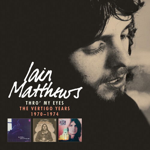 Cover for Iain Matthews · Thro My Eyes: The Vertigo Years 1970-1974 (CD) (2024)