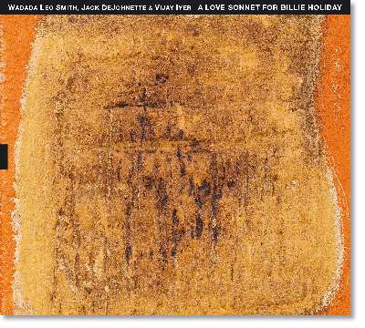 A Love Sonnet For Billie Holiday - Wadada Leo & Jack Dejohnette & Vija Iyer Smith - Música - TUM - 6430015280601 - 12 de novembro de 2021