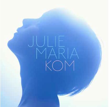 Kom - Julie Maria - Musique -  - 7332181046601 - 29 octobre 2012