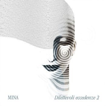 Dilettevoli Eccedenze - Mina - Musikk - PDU - 8052015130601 - 1. desember 2023