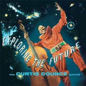 Cover for Curtis -Quintet- Counce · Exploring The Future (LP) [Limited edition] (2016)