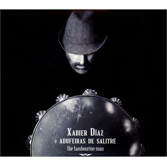 Diaz, Xabier / Adufeiras De Salitre · The Tambourine Man (CD) (2019)
