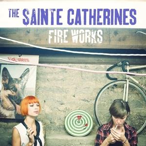 Cover for The Sainte Catherines · Fire Works (LP) (2021)