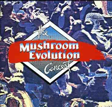 Mushroom Evolution Concert - Mushroom Evolution Concert - Musique - LIBERATION - 9325583015601 - 5 avril 2005