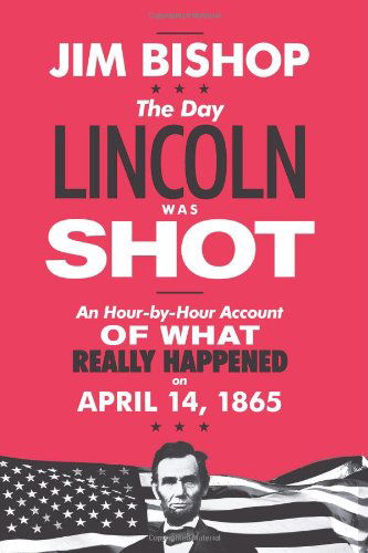 Cover for Jim Bishop · The Day Lincoln Was Shot (Paperback Book) (2013)