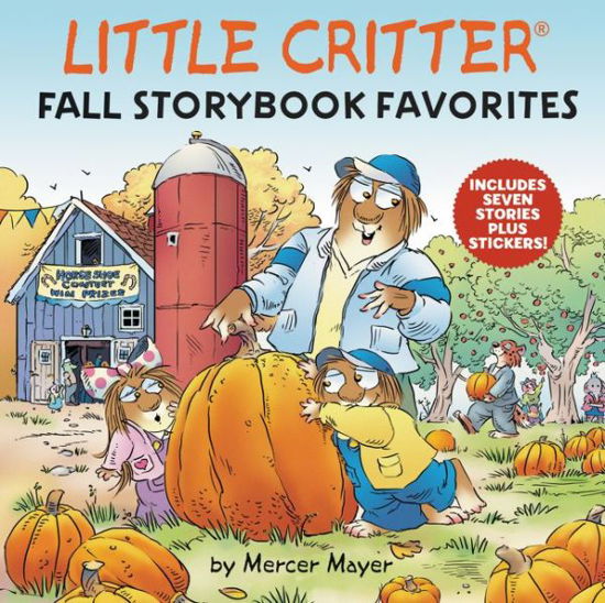 Cover for Mercer Mayer · Little Critter Fall Storybook Favorites: Includes 7 Stories Plus Stickers! - Little Critter (Hardcover Book) (2019)