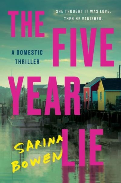 Five Year Lie - Sarina Bowen - Bücher - HarperCollins Publishers - 9780063280601 - 7. Mai 2024