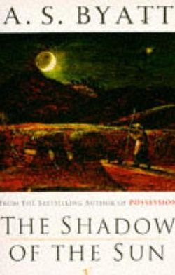 Cover for A S Byatt · The Shadow of the Sun: A Novel (Paperback Book) (1991)